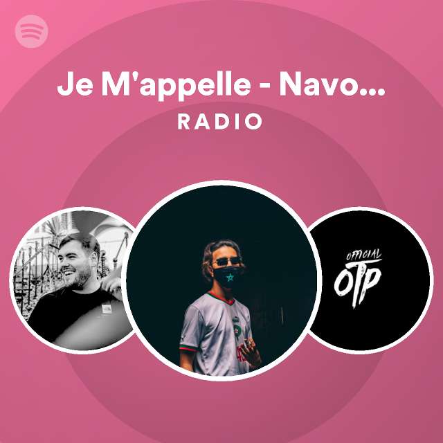 Je M Appelle Navos Remix Radio Playlist By Spotify Spotify