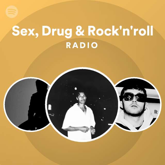 Sex Drug And Rocknroll Radio Playlist By Spotify Spotify