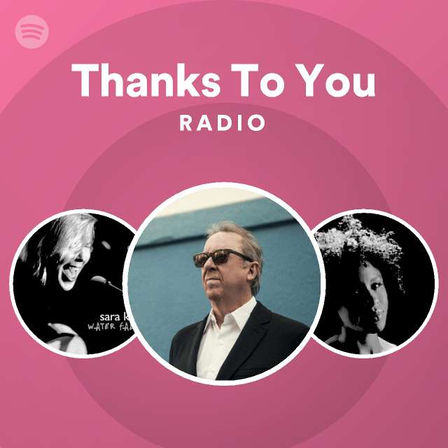 Thanks To You Radio - playlist by Spotify | Spotify