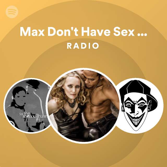 Max don t have sex with your ex radio playlist by spotify spotify