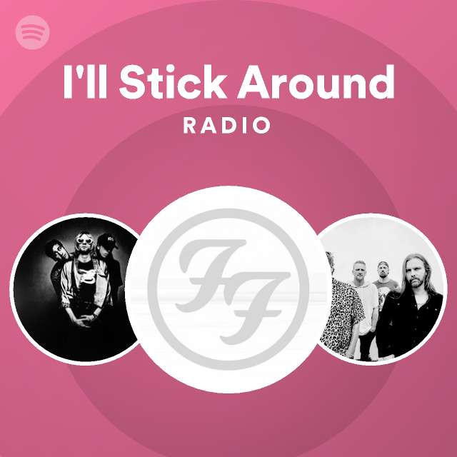 i-ll-stick-around-radio-playlist-by-spotify-spotify