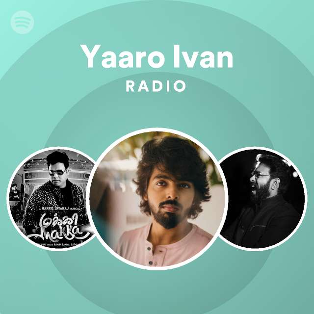 Yaaro Ivan Radio - playlist by Spotify | Spotify