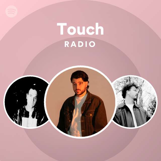 Touch Radio Playlist By Spotify Spotify