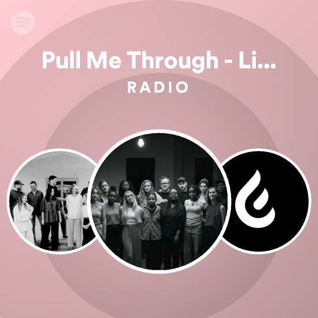 pull-me-through-live-single-version-radio-playlist-by-spotify-spotify