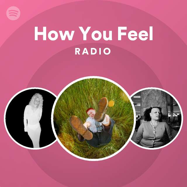 How You Feel Radio - playlist by Spotify | Spotify