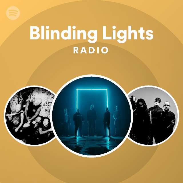 Blinding Lights Radio playlist by Spotify Spotify