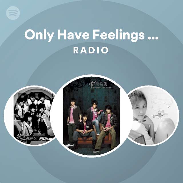 Only Have Feelings For You Radio playlist by Spotify Spotify