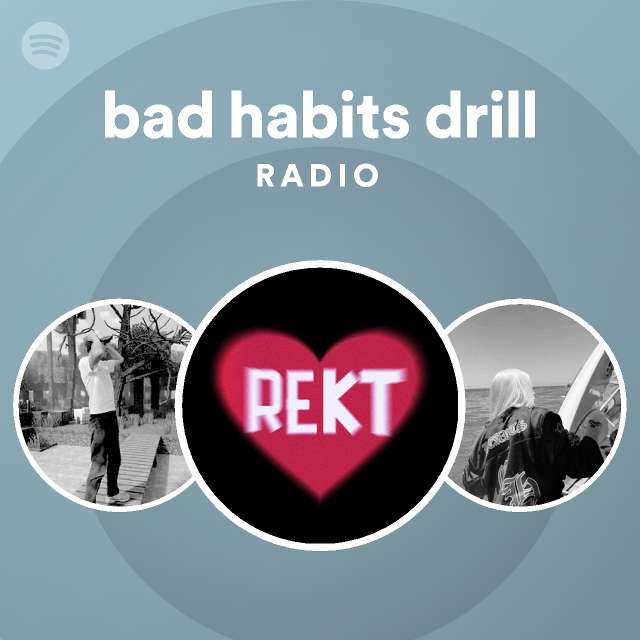 Bad Habits Drill Radio Spotify Playlist