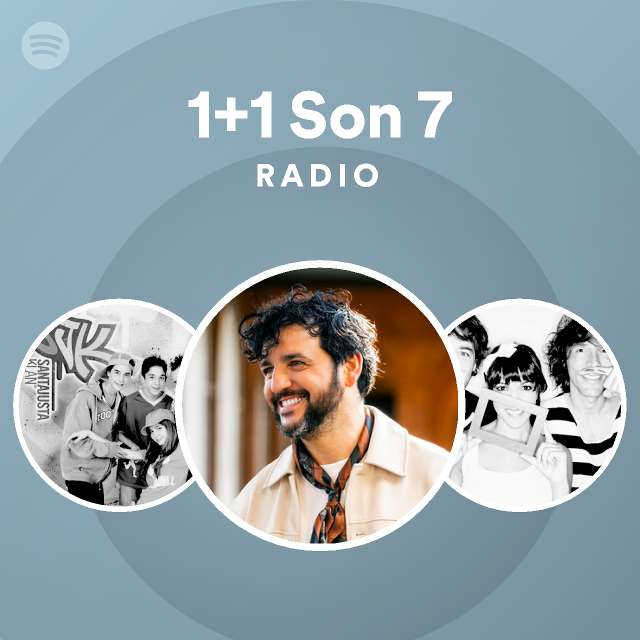 1 1 son 7 radio playlist by spotify spotify