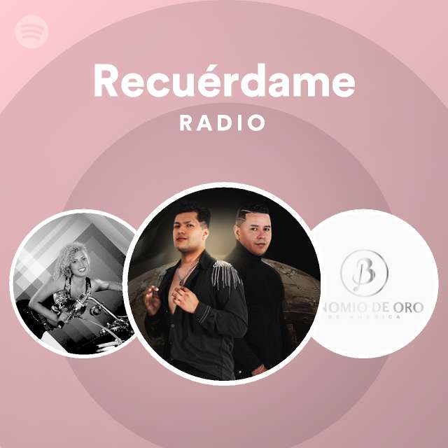 Recuerdame Radio playlist by Spotify Spotify