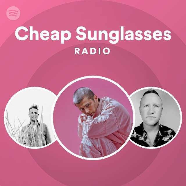 Cheap Sunglasses Radio Spotify Playlist