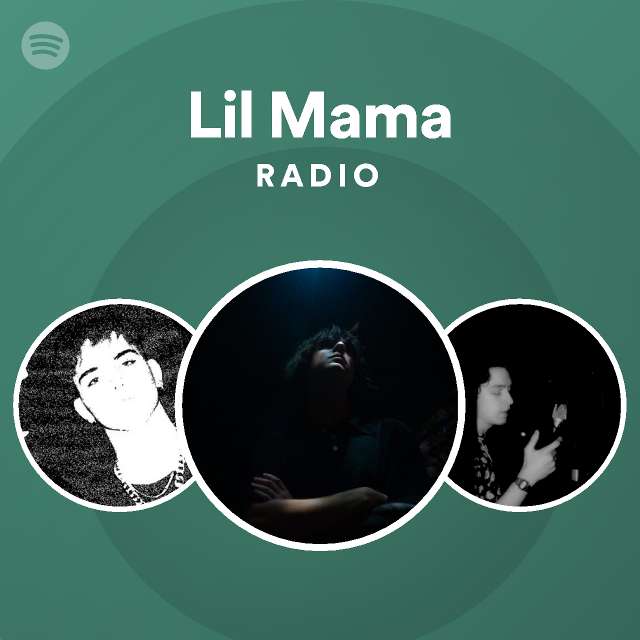 Lil Mama Radio Playlist By Spotify Spotify