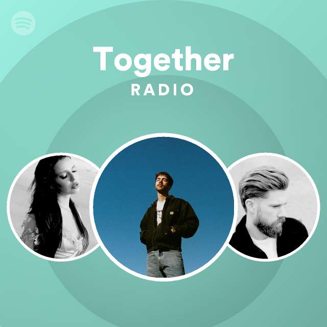 Together Radio - playlist by Spotify | Spotify