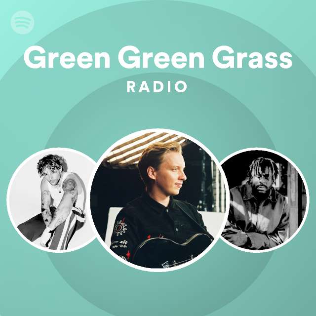Green Green Grass Radio - playlist by Spotify | Spotify