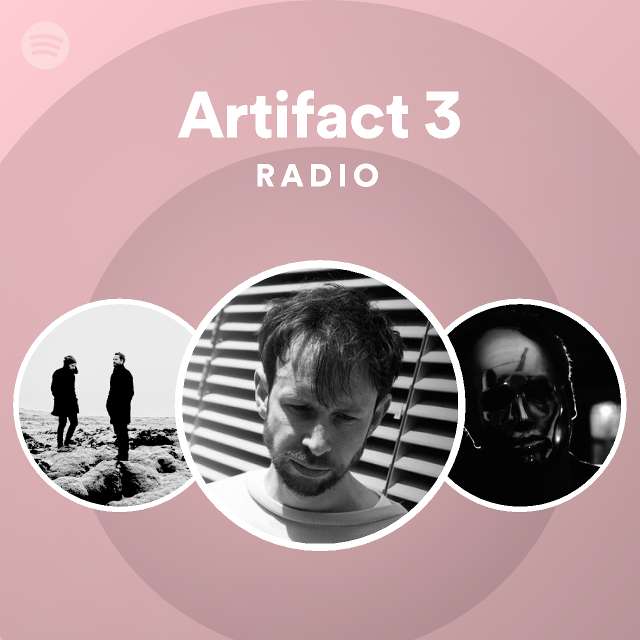 Artifact 3 Radio playlist by Spotify Spotify