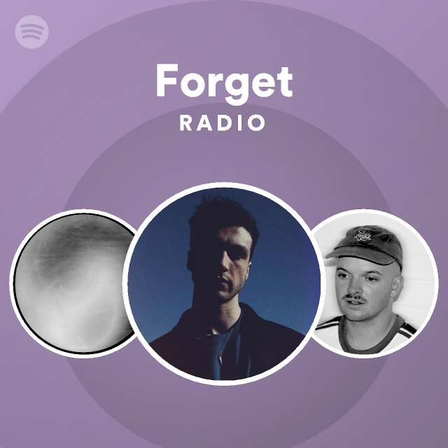 Forget Radio - playlist by Spotify | Spotify