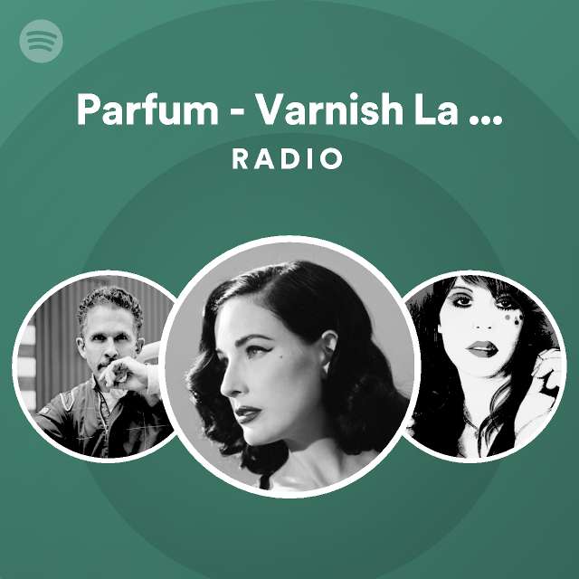 Parfum Varnish La Piscine "Desire" Remix Radio playlist by Spotify Spotify