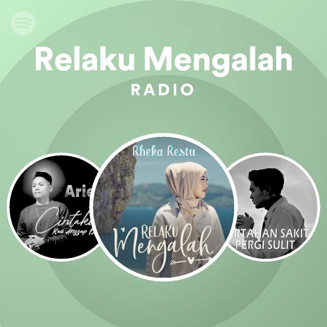 Relaku Mengalah Radio - Playlist By Spotify | Spotify