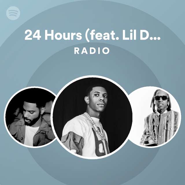 24 Hours (feat. Lil Durk) [Bonus] Radio playlist by Spotify Spotify