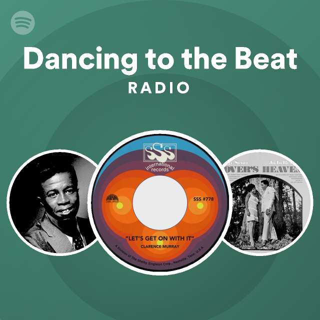 Dancing To The Beat Radio - Playlist By Spotify | Spotify