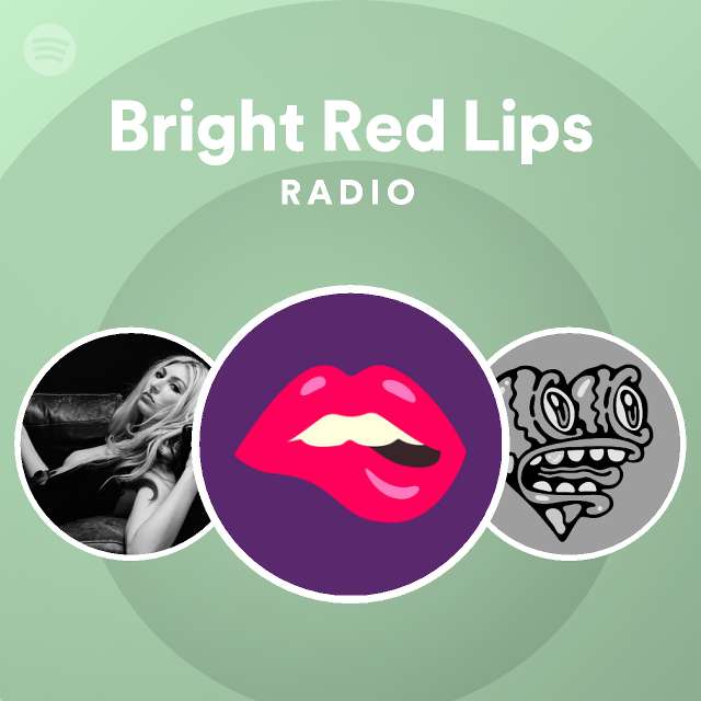 Bright Red Lips Radio - playlist by Spotify | Spotify