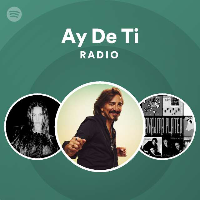 Ay De Ti Radio - playlist by Spotify | Spotify