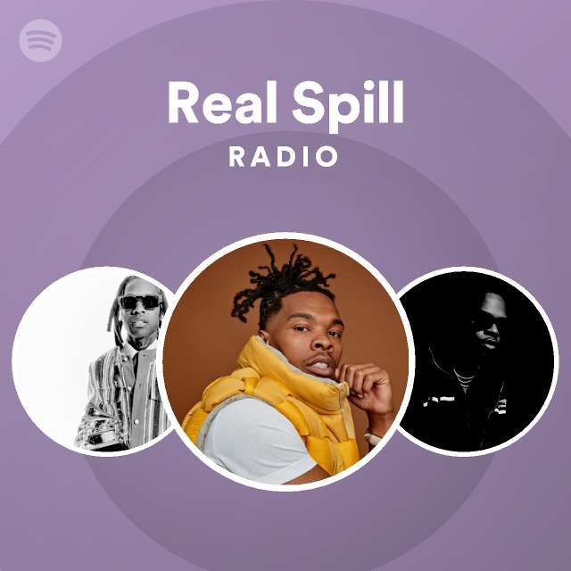 Real Spill Radio Playlist By Spotify Spotify 