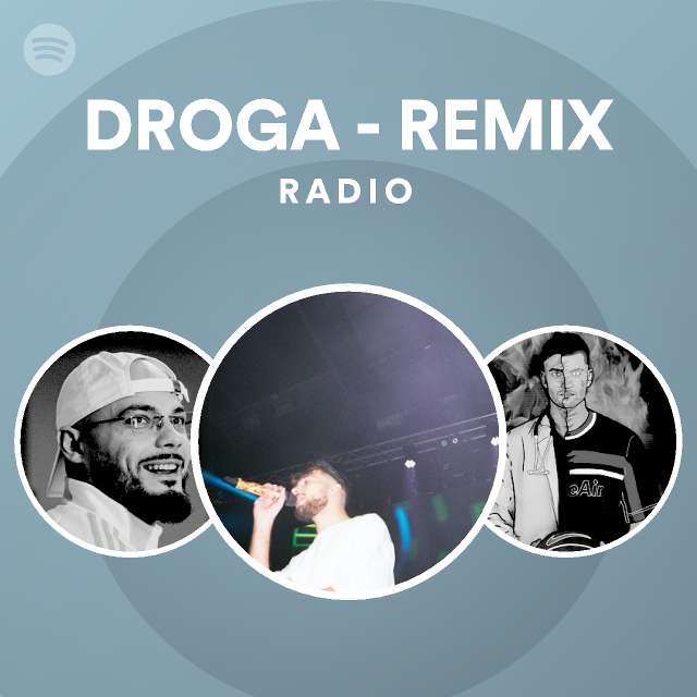 Droga Remix Radio Playlist By Spotify Spotify