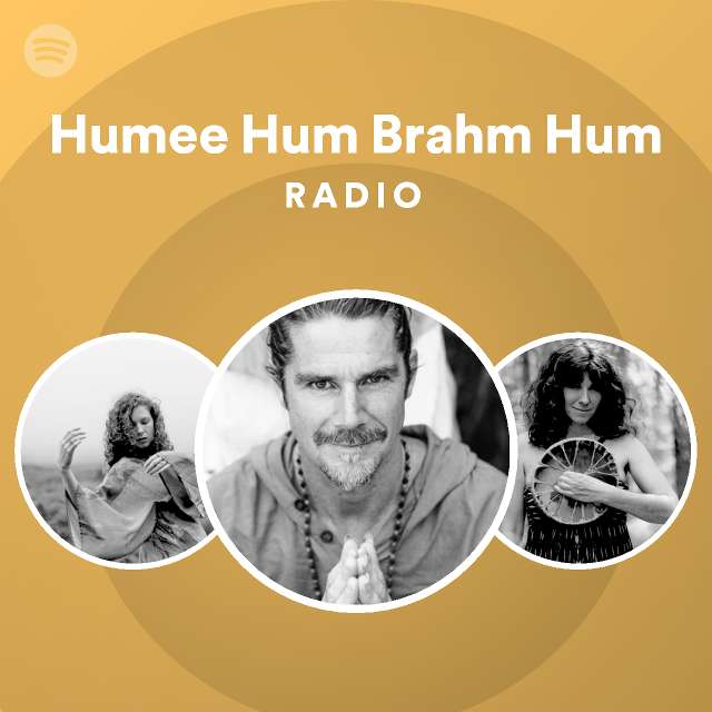 Humee hum brahm hum radio playlist by spotify spotify