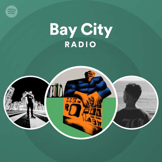 Bay City Radio Playlist By Spotify Spotify