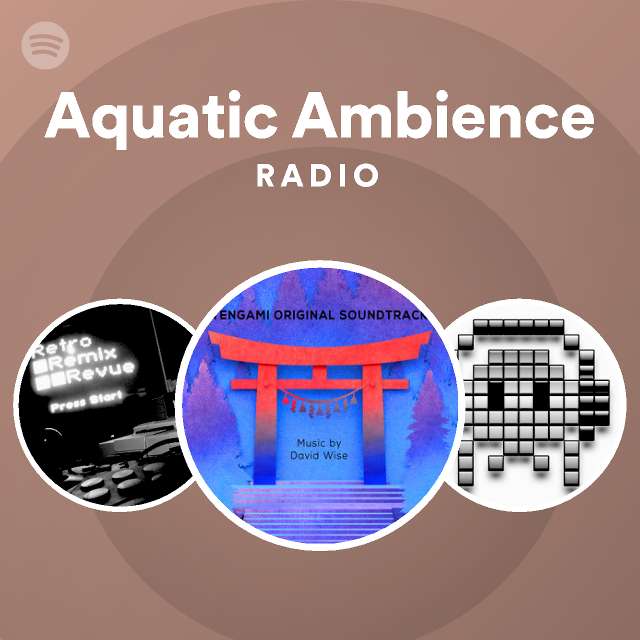 Aquatic Ambience Radio - playlist by Spotify | Spotify