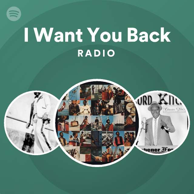 I Want You Back Radio - playlist by Spotify | Spotify