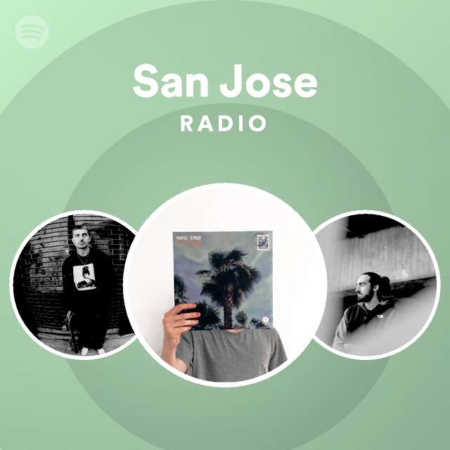 San jose radio playlist by spotify spotify