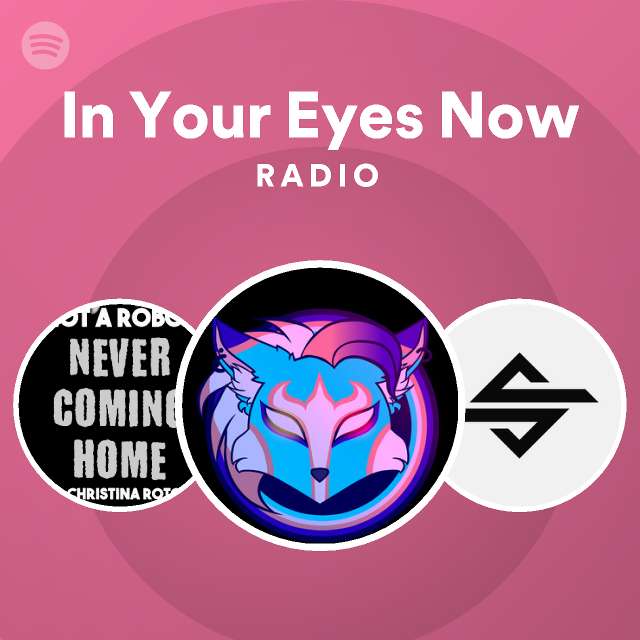 In Your Eyes Now Radio Playlist By Spotify Spotify 9561