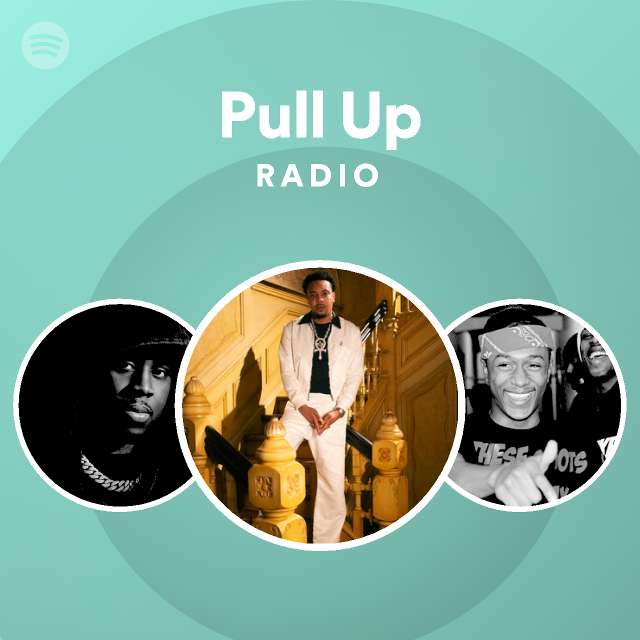 Pull Up Radio - playlist by Spotify | Spotify