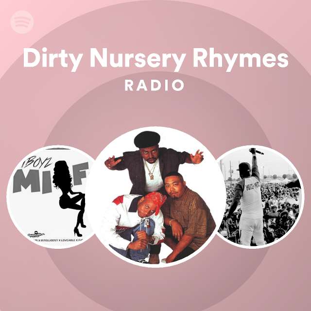 Dirty Nursery Rhymes Radio playlist by Spotify Spotify