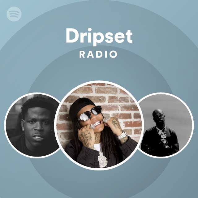 Dripset Radio - playlist by Spotify | Spotify
