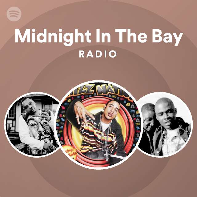 Midnight In The Bay Radio playlist by Spotify Spotify