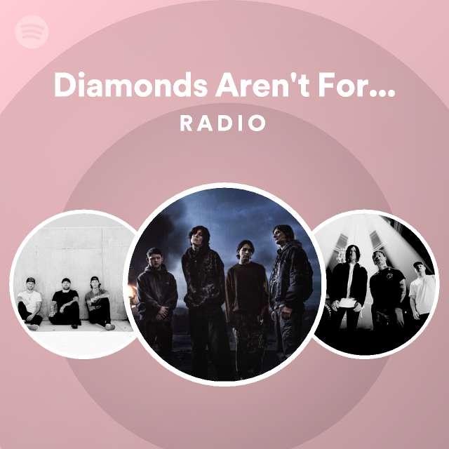 Diamonds Aren T Forever Radio Spotify Playlist