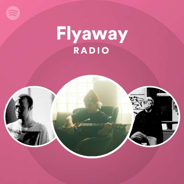 Flyaway Radio - playlist by Spotify | Spotify