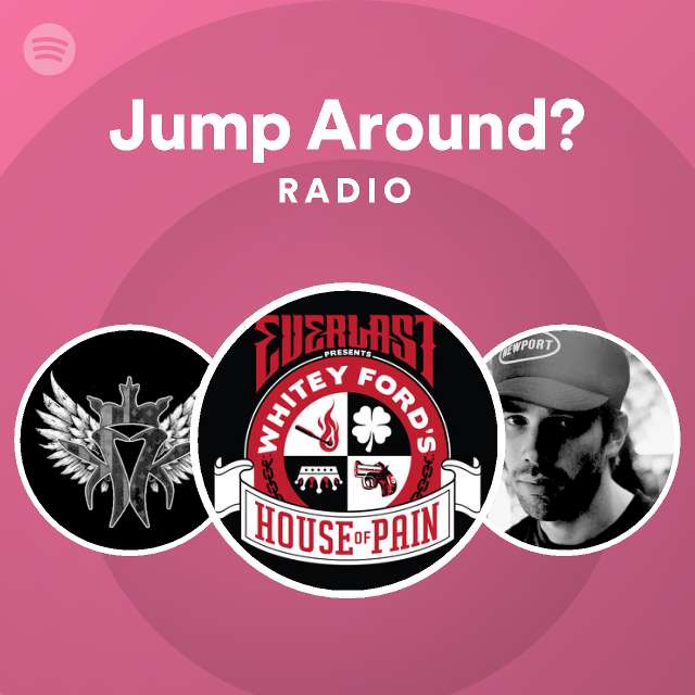 Jump Around? Radio - playlist by Spotify | Spotify