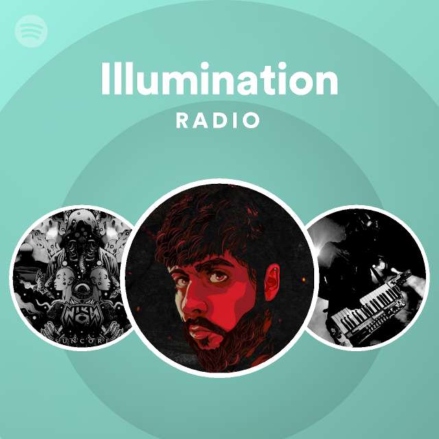 Illumination Radio playlist by Spotify Spotify
