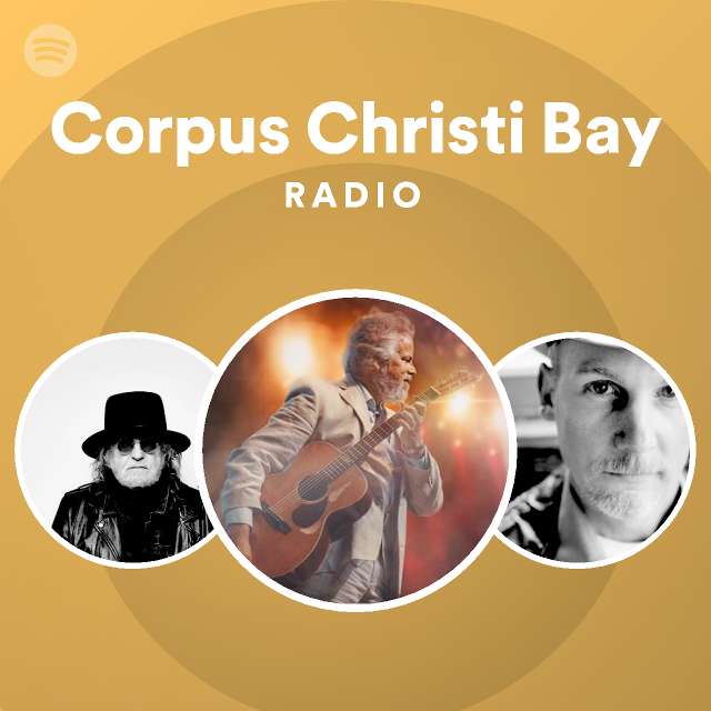 Corpus Christi Bay Radio playlist by Spotify Spotify