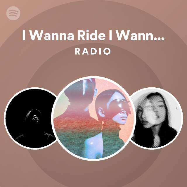 I Wanna Ride I Wanna Ride (Sped Up) Vegas Radio playlist by Spotify