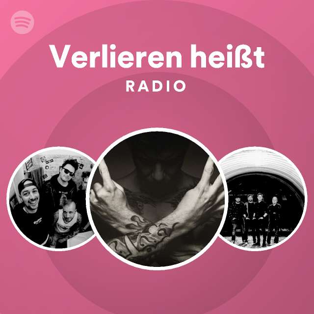 Verlieren heißt Radio playlist by Spotify Spotify