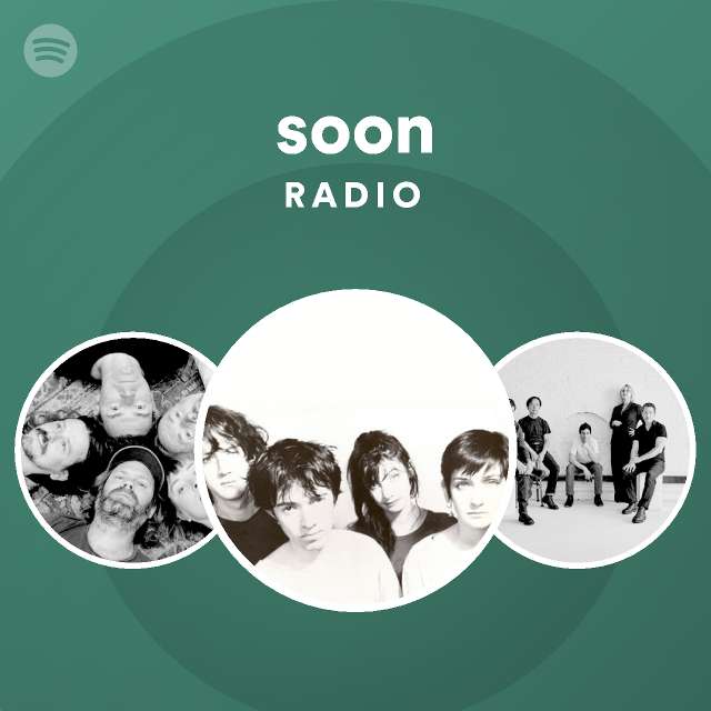 soon Radio - playlist by Spotify | Spotify