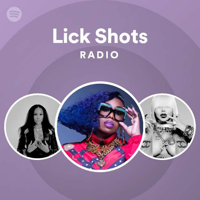 Lick Shots Radio Playlist By Spotify Spotify