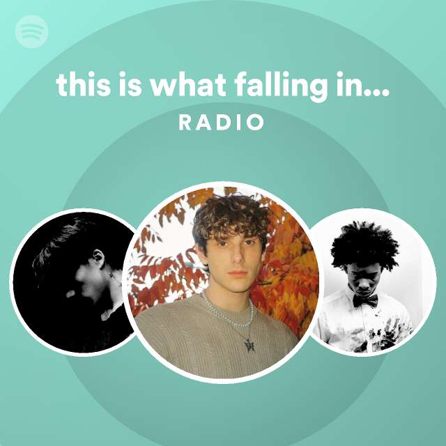 This Is What Falling In Love Feels Like Radio Playlist By Spotify