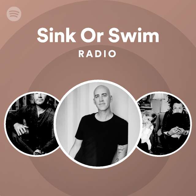 Sink Or Swim Radio playlist by Spotify Spotify