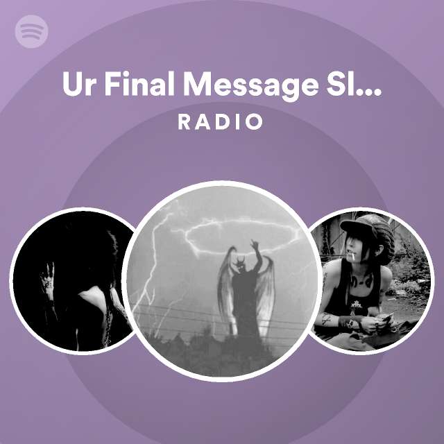 Ur Final Message Slowed Radio | Spotify Playlist